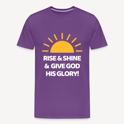 RISE AND SHINE! - Men's Premium T-Shirt