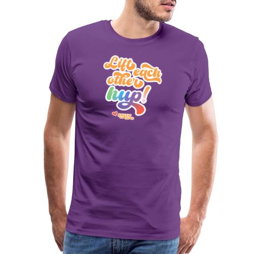 Lift each other hup! - Men's Premium T-Shirt
