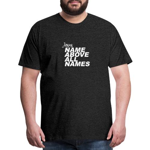 Jesus: Name above all names - Men's Premium T-Shirt