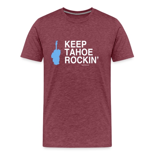 Keep Tahoe ROCKIN' - Men's Premium T-Shirt