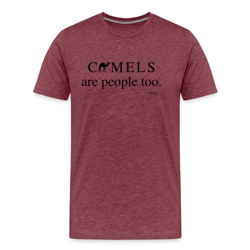 CAMELS are people too - Men's Premium T-Shirt