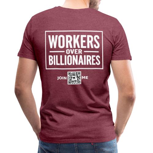 Workers Over Billionaires (white, back-facing) - Men's Premium T-Shirt
