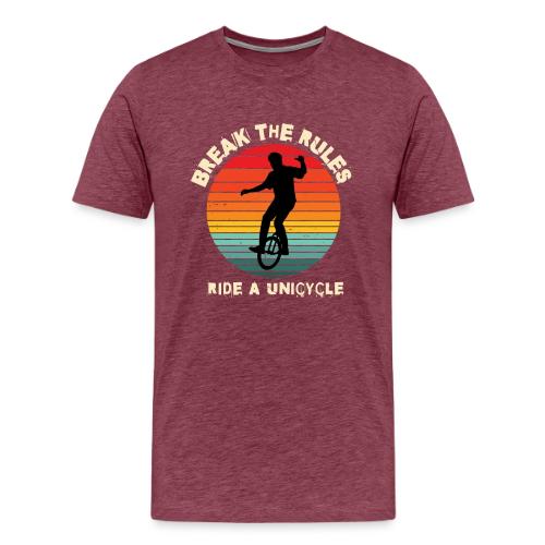 Break The Rules Ride A Unicycling - Men's Premium T-Shirt