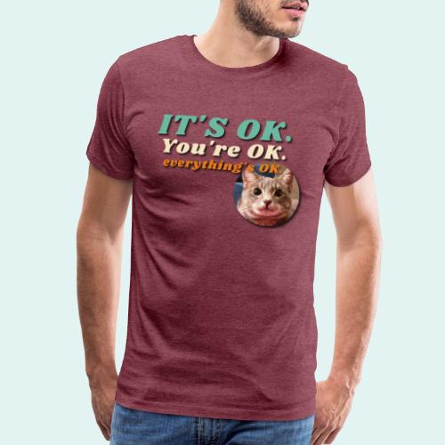 It's OK - Men's Premium T-Shirt