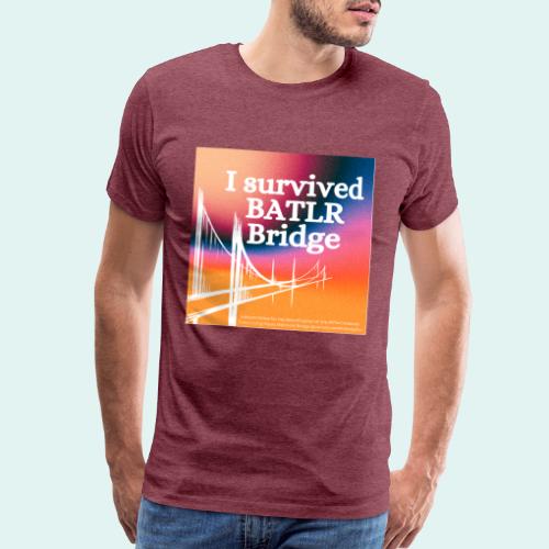 I survived BATLR Bridge - Men's Premium T-Shirt