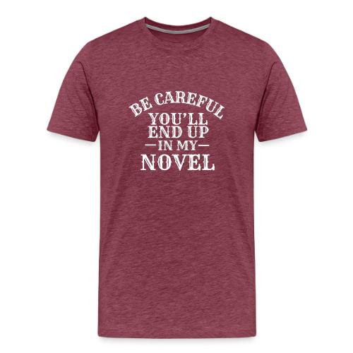Be Careful - Men's Premium T-Shirt