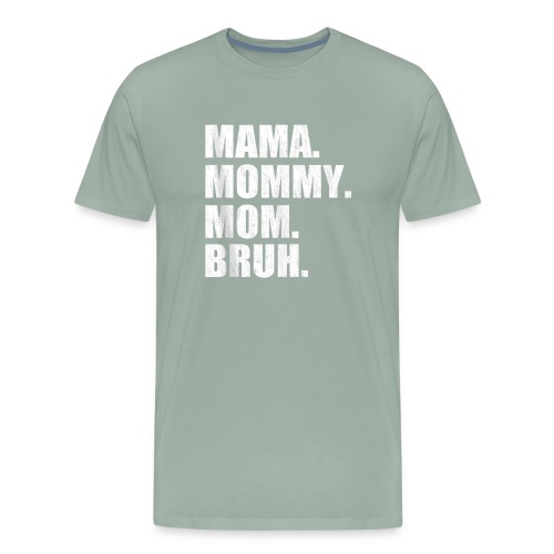 Mama Mommy Mom Bruh Tank Top 3 - Men's Premium T-Shirt