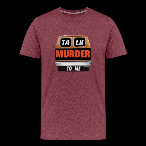 Talk Murder To Me Logo - Men's Premium T-Shirt