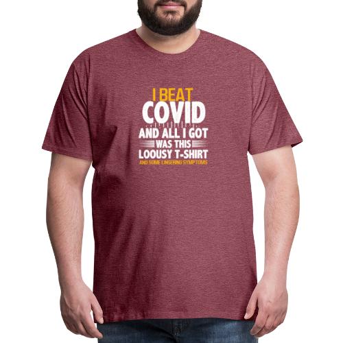 I Beat COVID-and All I Got Was This Lousy Costume - Men's Premium T-Shirt