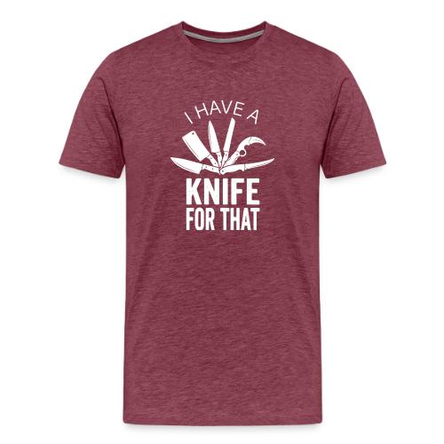 I Have a Knife for That Funny Knife EDC Enthusiast - Men's Premium T-Shirt
