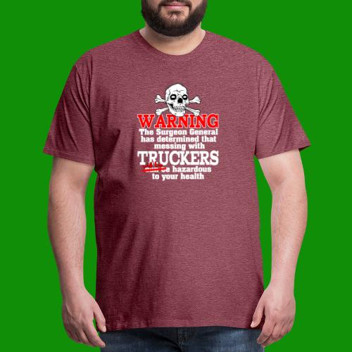 Trucker Warning - Men's Premium T-Shirt
