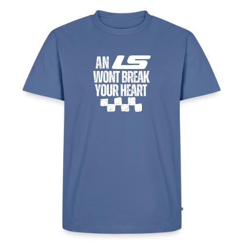AN LS WONT BREAK YOUR HEART - Men's Premium T-Shirt