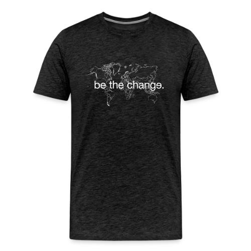 Be the Change - Men's Premium T-Shirt