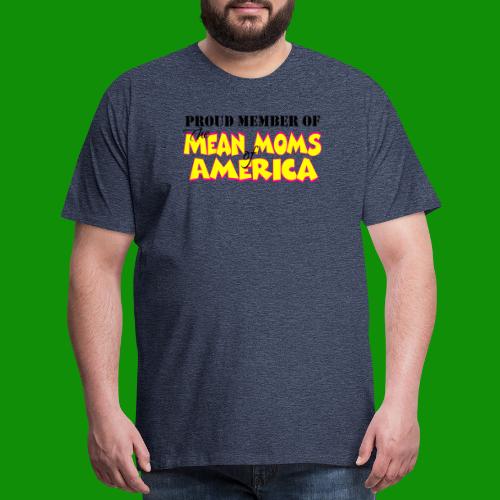 Mean Moms of America - Men's Premium T-Shirt