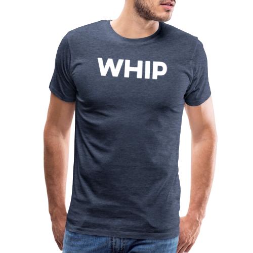 Whip solid white - Men's Premium T-Shirt