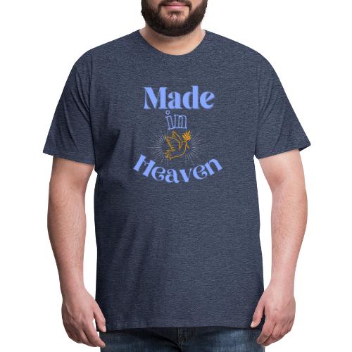 Made in Heaven - Men's Premium T-Shirt