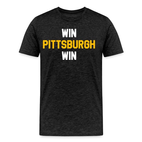 Win Pittsburgh Win - Men's Premium T-Shirt