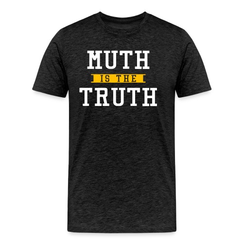 Muth is the Truth - Men's Premium T-Shirt