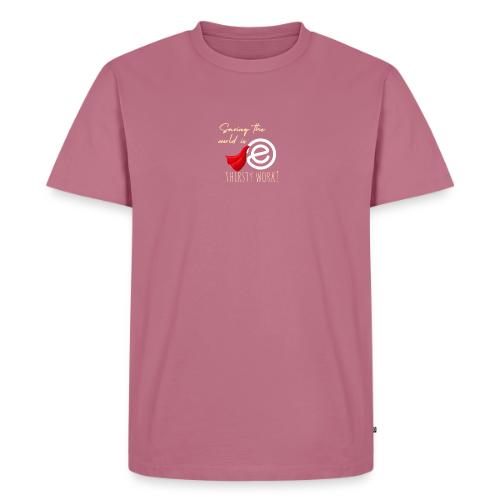 Thirsty Work Dark - Men's Premium T-Shirt