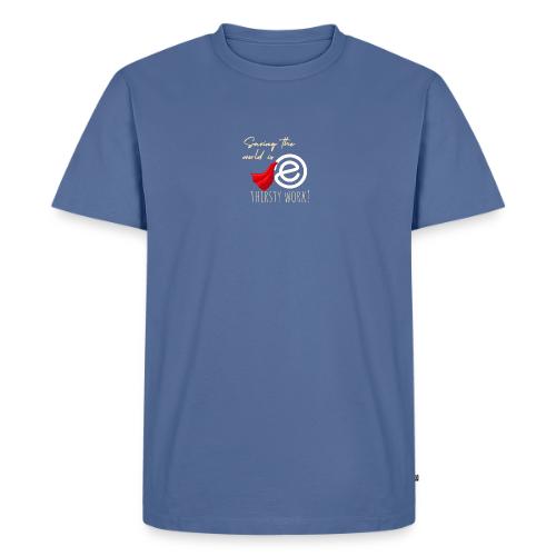 Thirsty Work Dark - Men's Premium T-Shirt