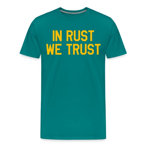 In Rust We Trust II - Men's Premium T-Shirt