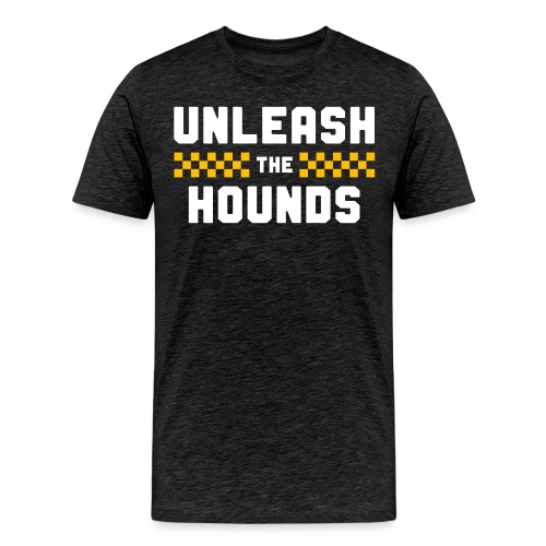 Unleash The Hounds - Men's Premium T-Shirt