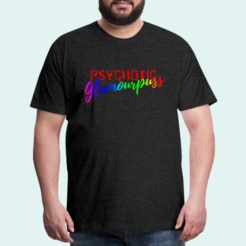 Psychotic Glamourpuss - Men's Premium T-Shirt