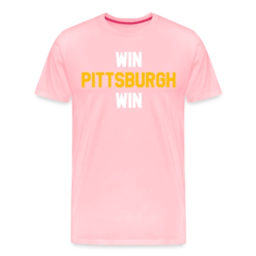 Win Pittsburgh Win - Men's Premium T-Shirt