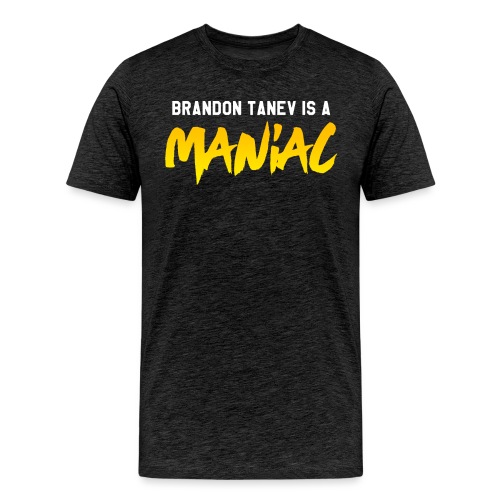Brandon Tanev is a Maniac - Men's Premium T-Shirt