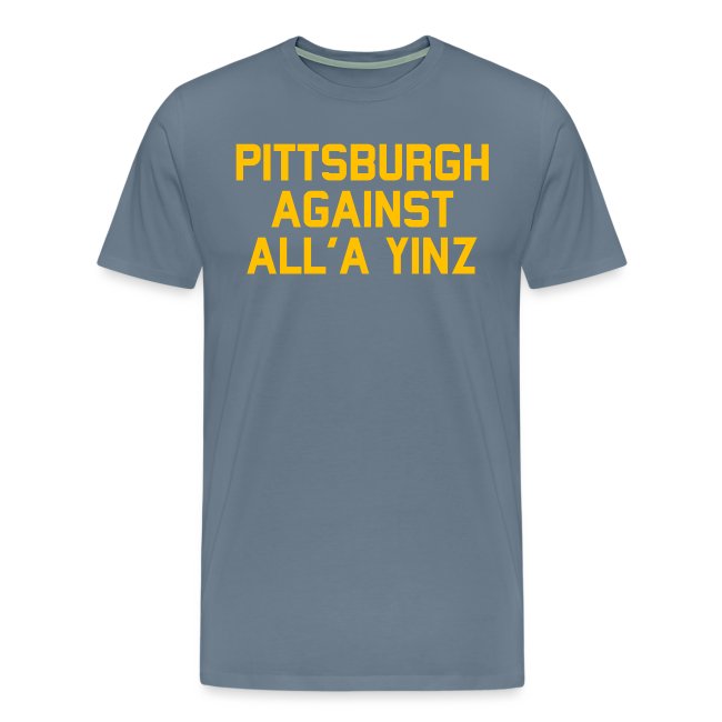 Pittsburgh Against All'a Yinz