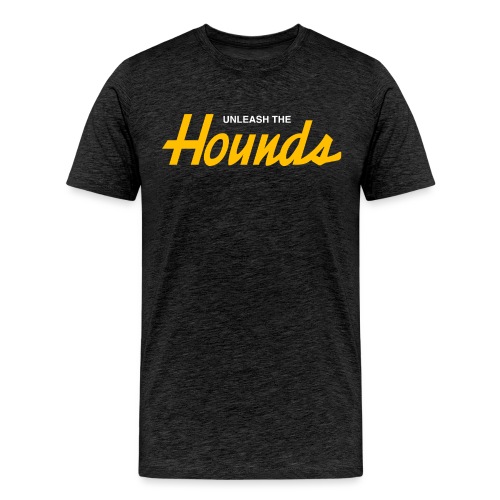 Unleash The Hounds (Sports Specialties) - Men's Premium T-Shirt