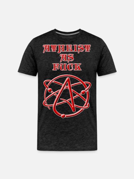 Atheist As Fuck #2 - Men's Premium T-Shirt - charcoal grey