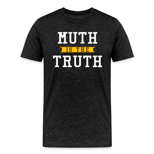 Muth is the Truth - Men's Premium T-Shirt
