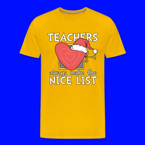 Teachers Always Make the Nice List Christmas Tee - Men's Premium T-Shirt