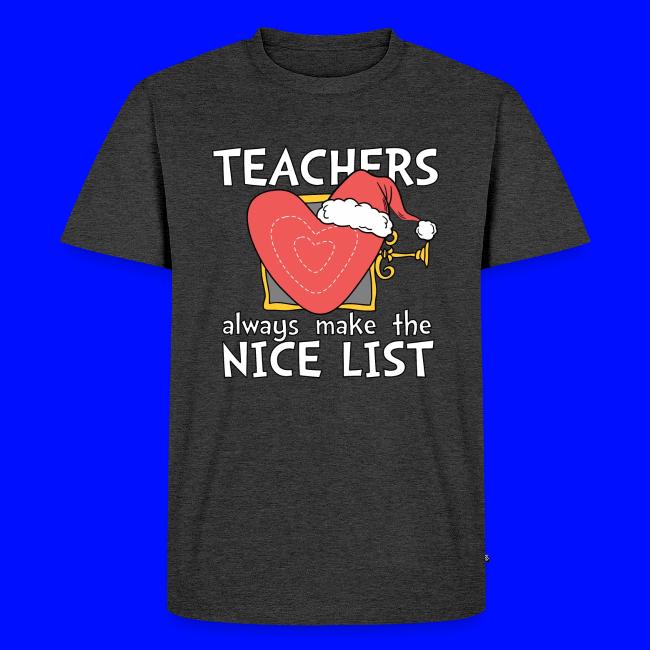 Teachers Always Make the Nice List Christmas Tee