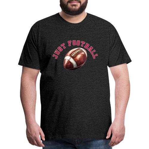 Just Football - Men's Premium T-Shirt