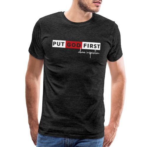 PUT GOD FIRST - Men's Premium T-Shirt