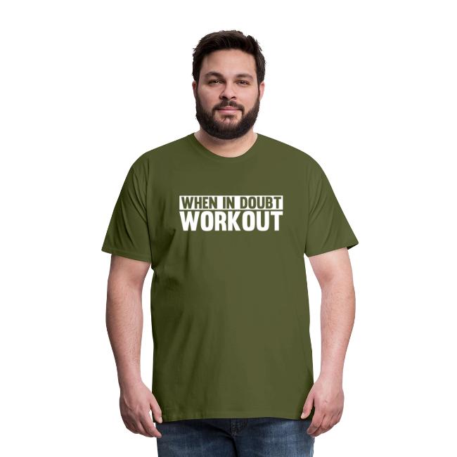 When in Doubt. Workout