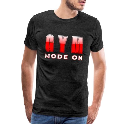 Gym Mode On Fitness Typography Design - Men's Premium T-Shirt