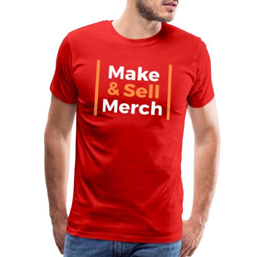 Make and Sell - Men's Premium T-Shirt