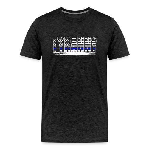 Tyranny Underline - Men's Premium T-Shirt