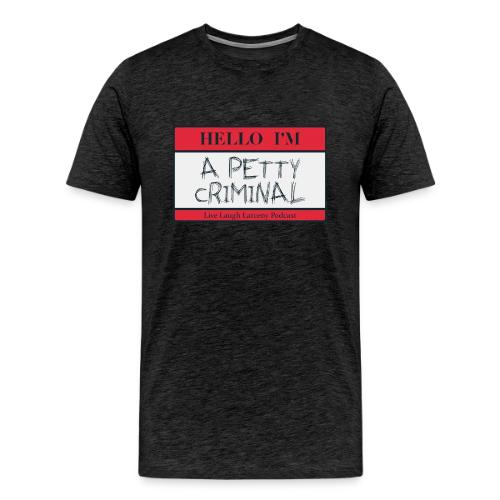 Petty Criminal Name Tag - Men's Premium T-Shirt