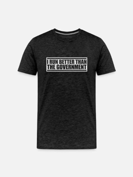 run better than government - Men's Premium T-Shirt - charcoal grey