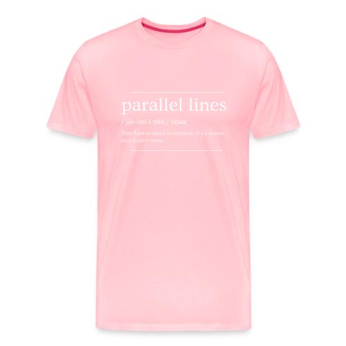 Parallel Lines Never Meet - Men's Premium T-Shirt