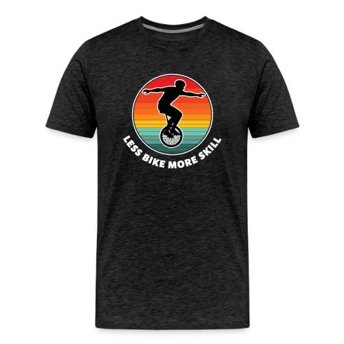 Less Bike More Skill - Men's Premium T-Shirt