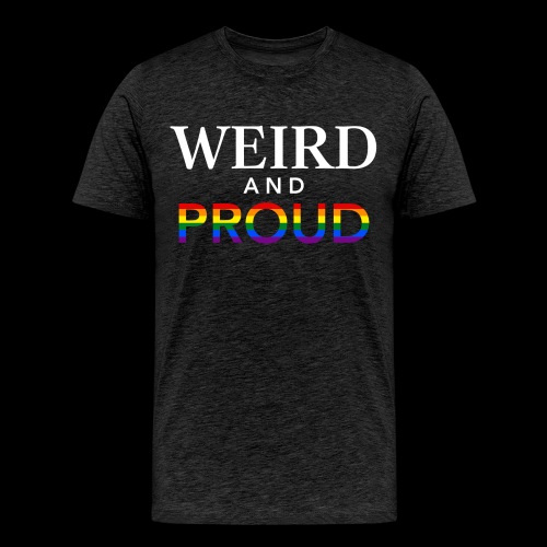 Weird Proud - Men's Premium T-Shirt