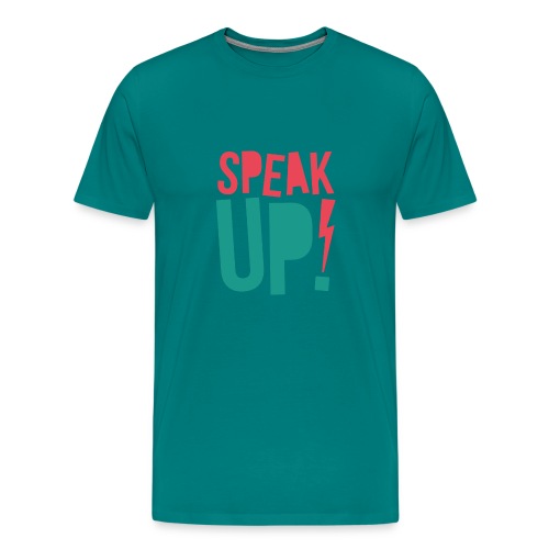 Speak up - Men's Premium T-Shirt