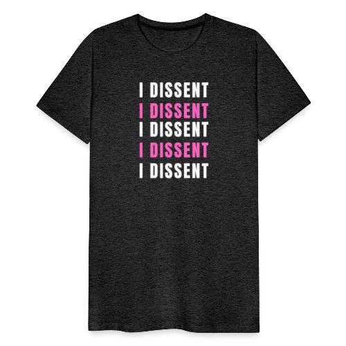 I Dissent (White) - Men's Premium T-Shirt