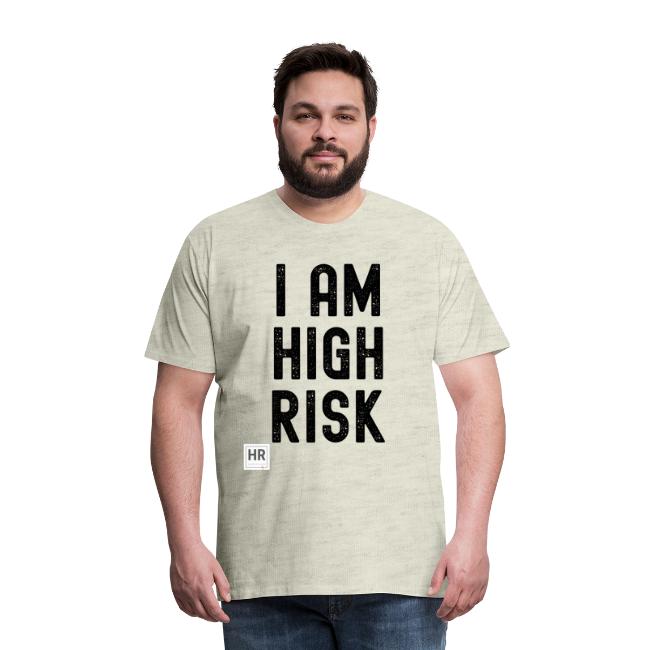 I AM HIGH RISK