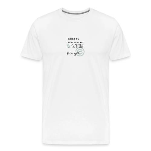 Fueled by Caffeine Light - Men's Premium T-Shirt